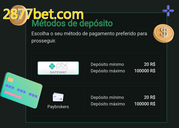 O cassino 2877bet.combet oferece uma grande variedade de métodos de pagamento